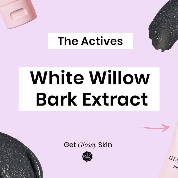 glossybox-skincare-glossy-glossary-willow-bark-extract