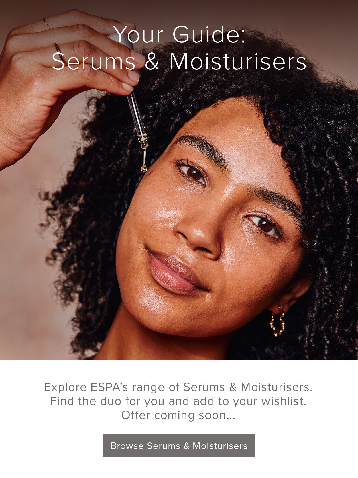 Serums and Moisturisers