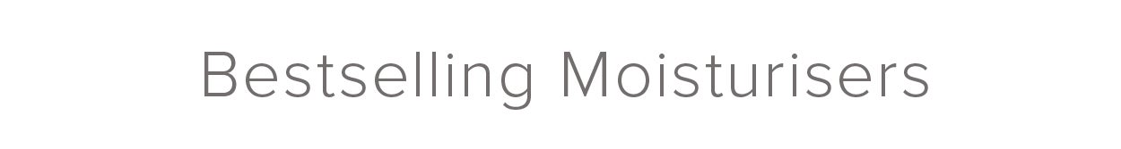 Bestselling Moisturisers