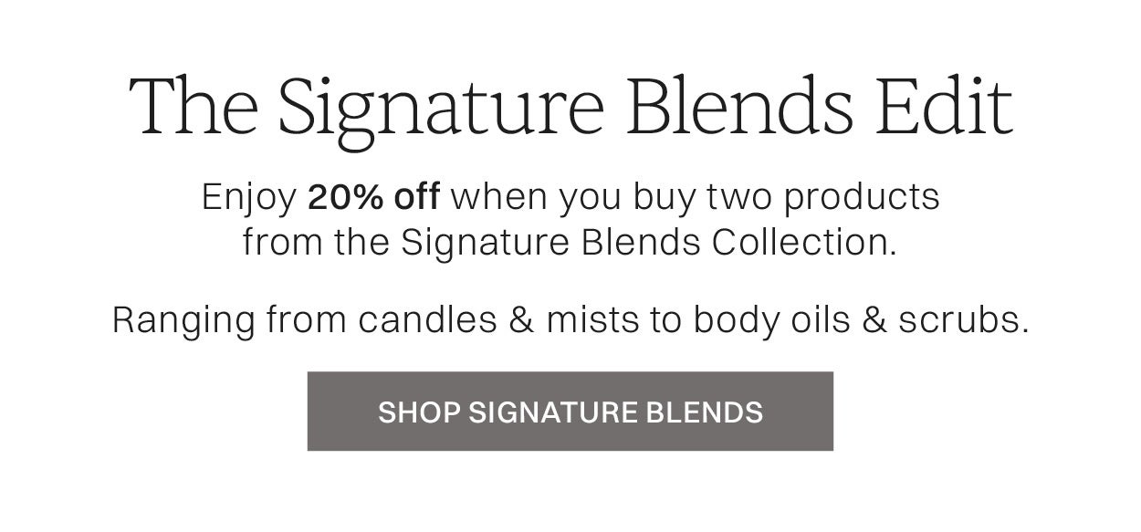 20 percent off when you buy two signature blends