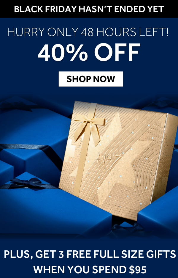 HURRY ONLY 48 HOURS LEFT!  40% OFF! PLUS, GET 3 FREE GIFTS WHEN YOU SPEND $95! SHOP NOW