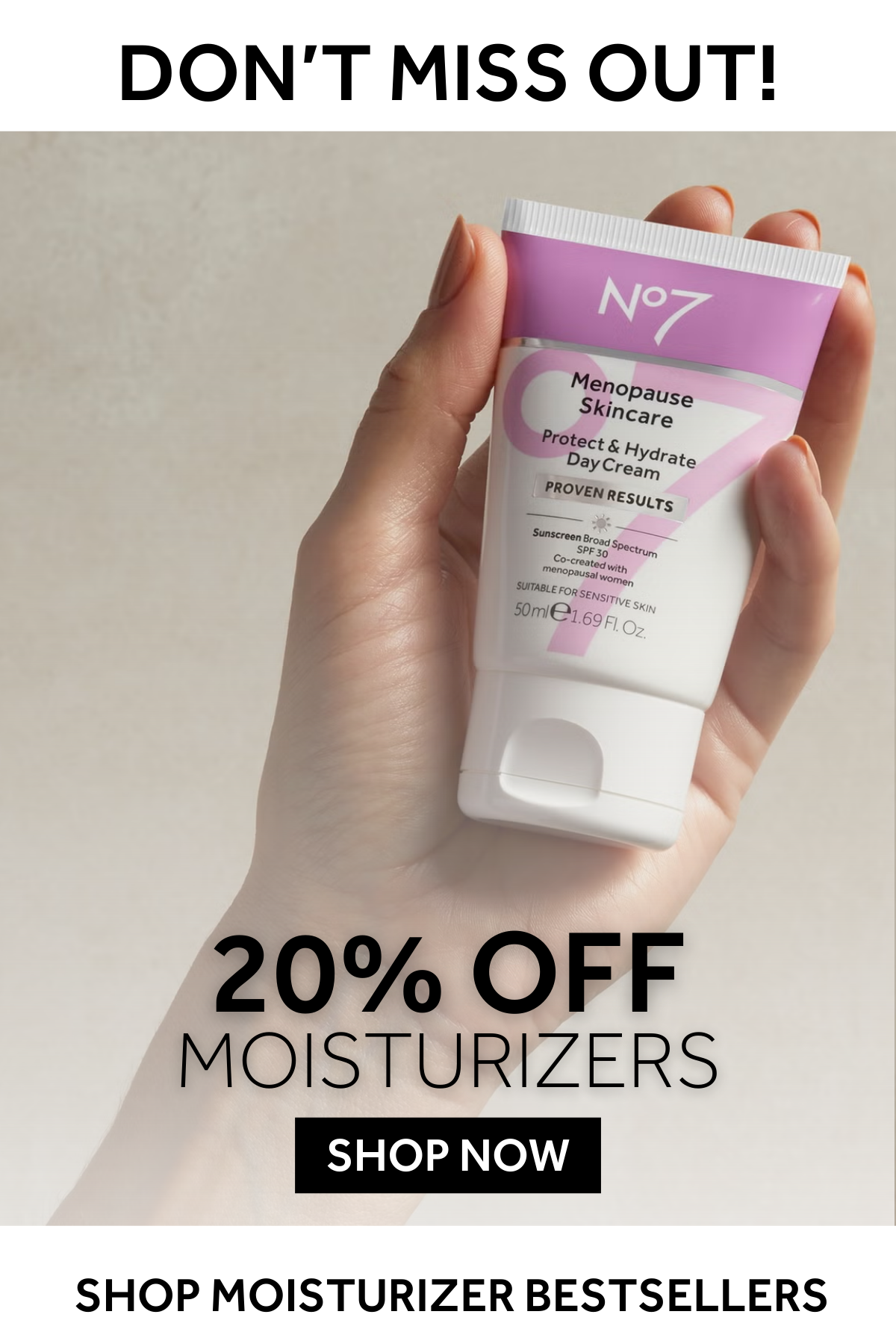 20% off Moisturizers 30 double points for My No7 members