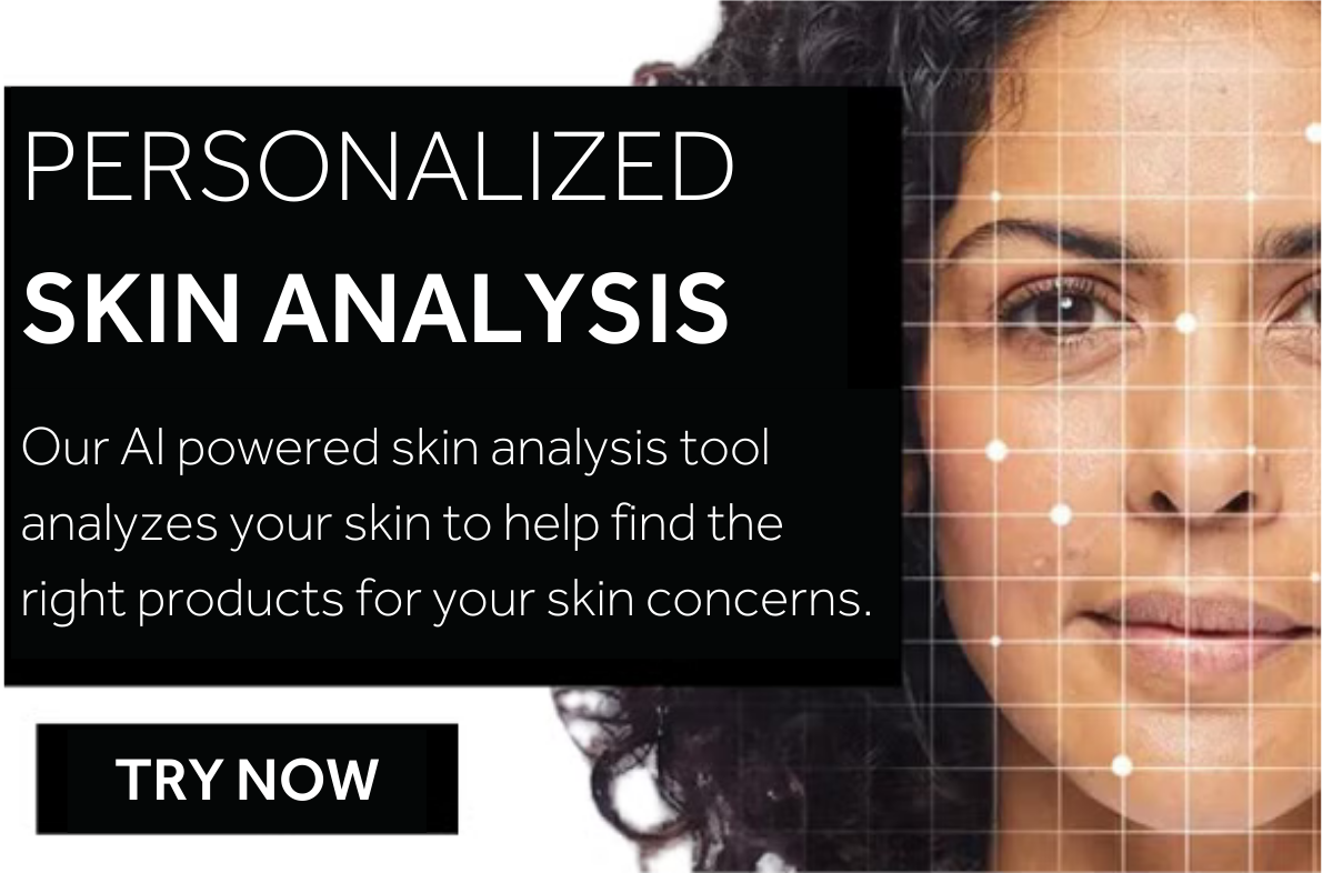 PERSONALISED SKIN ANALYSIS  Our AI powered skin analysis tool analyses your skin to help find the right products for your skin concerns.  TRY NOW