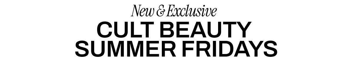 THE CULT BEAUTY X SUMMER FRIDAYS EDIT