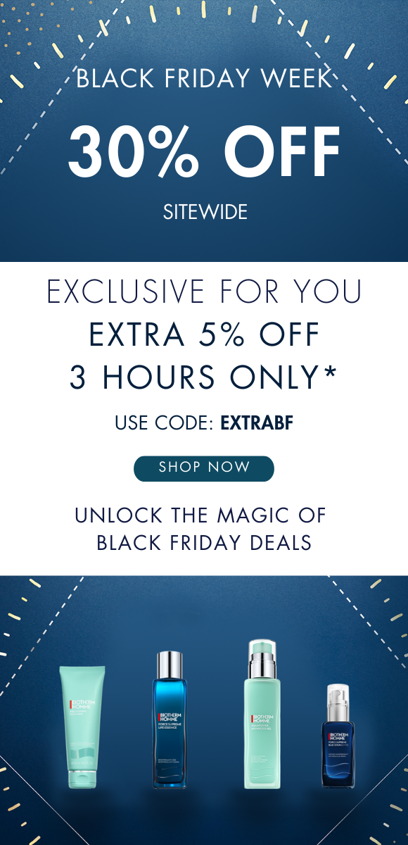 Black Friday Week. 30% off sitewide. Exclusive for you. Extra 5% off 3 hours only. Use code: EXTRABF. Shop Now. Unlock the magic of black friday deals.