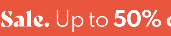 Sale: Up to 50% off.