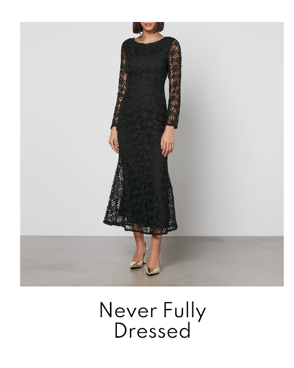 Never Fully Dressed