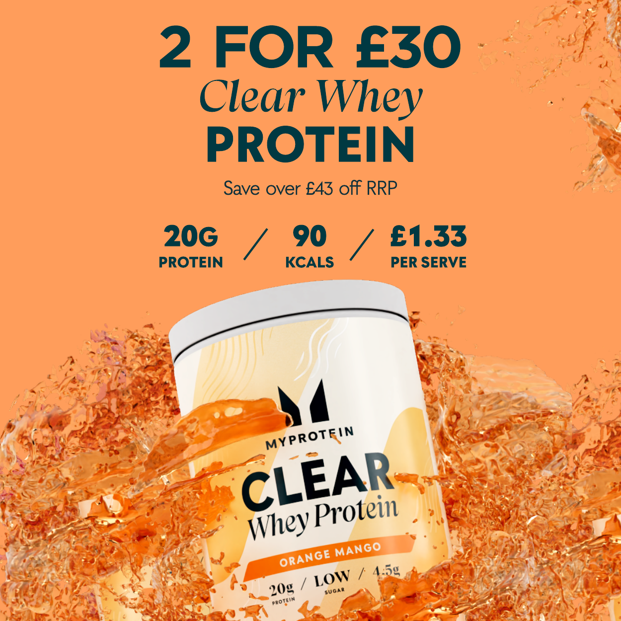 2 tubs of Clear Whey, 20 servings for £30