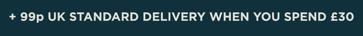 + UK Standard Delivery only 99p when you spend £30 or more