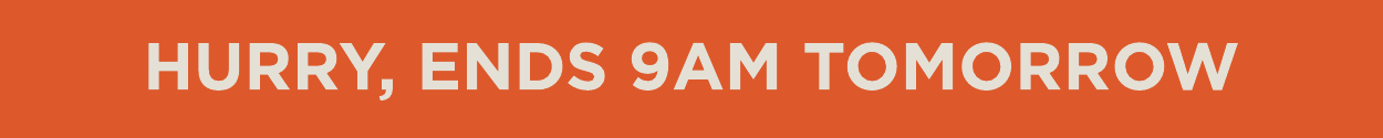Ends 9am tomorrow