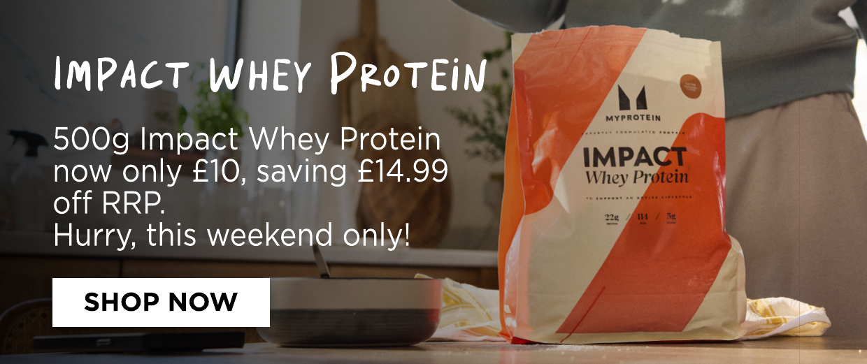 500g Impact Whey Protein now only £10