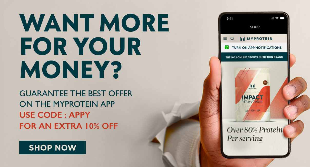 Download and shop via the Myprotein app for the best offer guaranteed