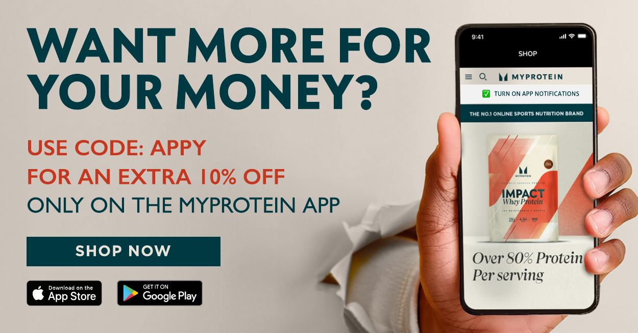 Download and shop via the Myprotein app for the best price guaranteed