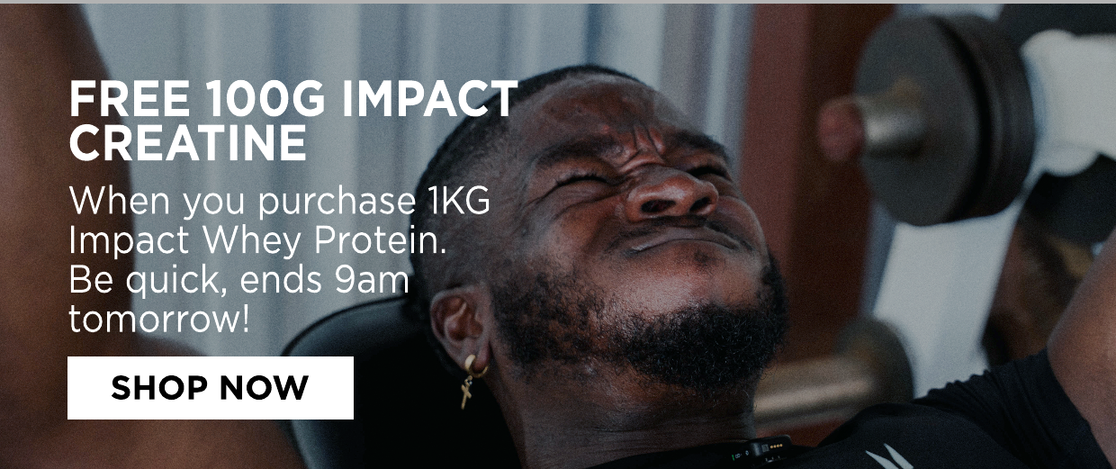 Free 100G Impact Creatine when you purchase 1KG Impact Whey Protein