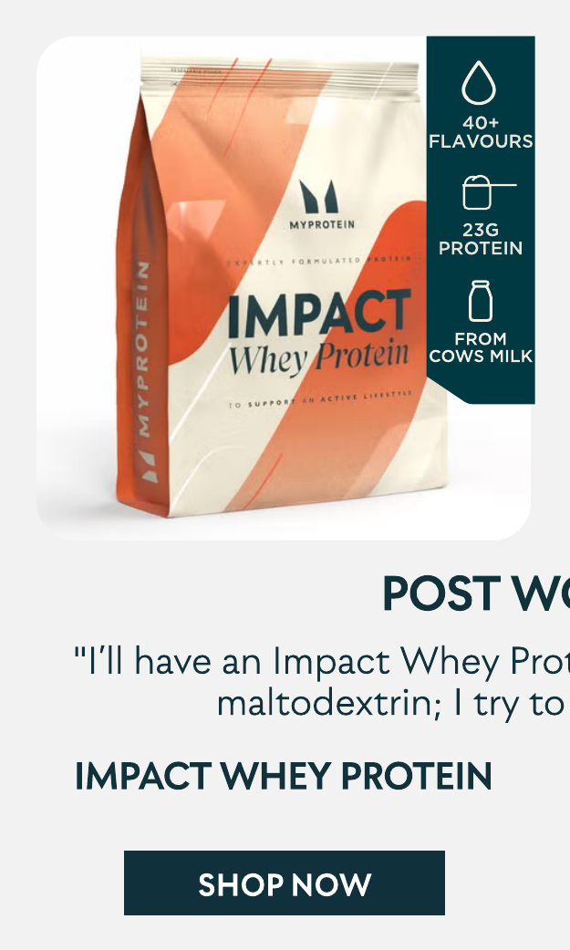 Impact Whey Protein Powder Our bestselling whey protein