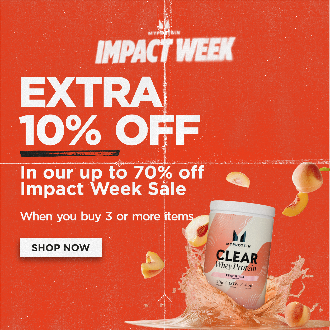 Extra 10% off in our up to 70% off Impact Week Sale