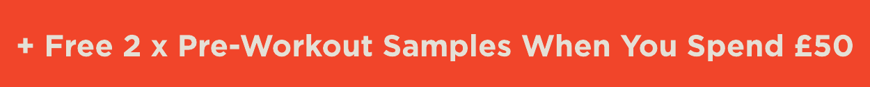 + Free 2 x Pre-Workout Samples When You Spend £50
