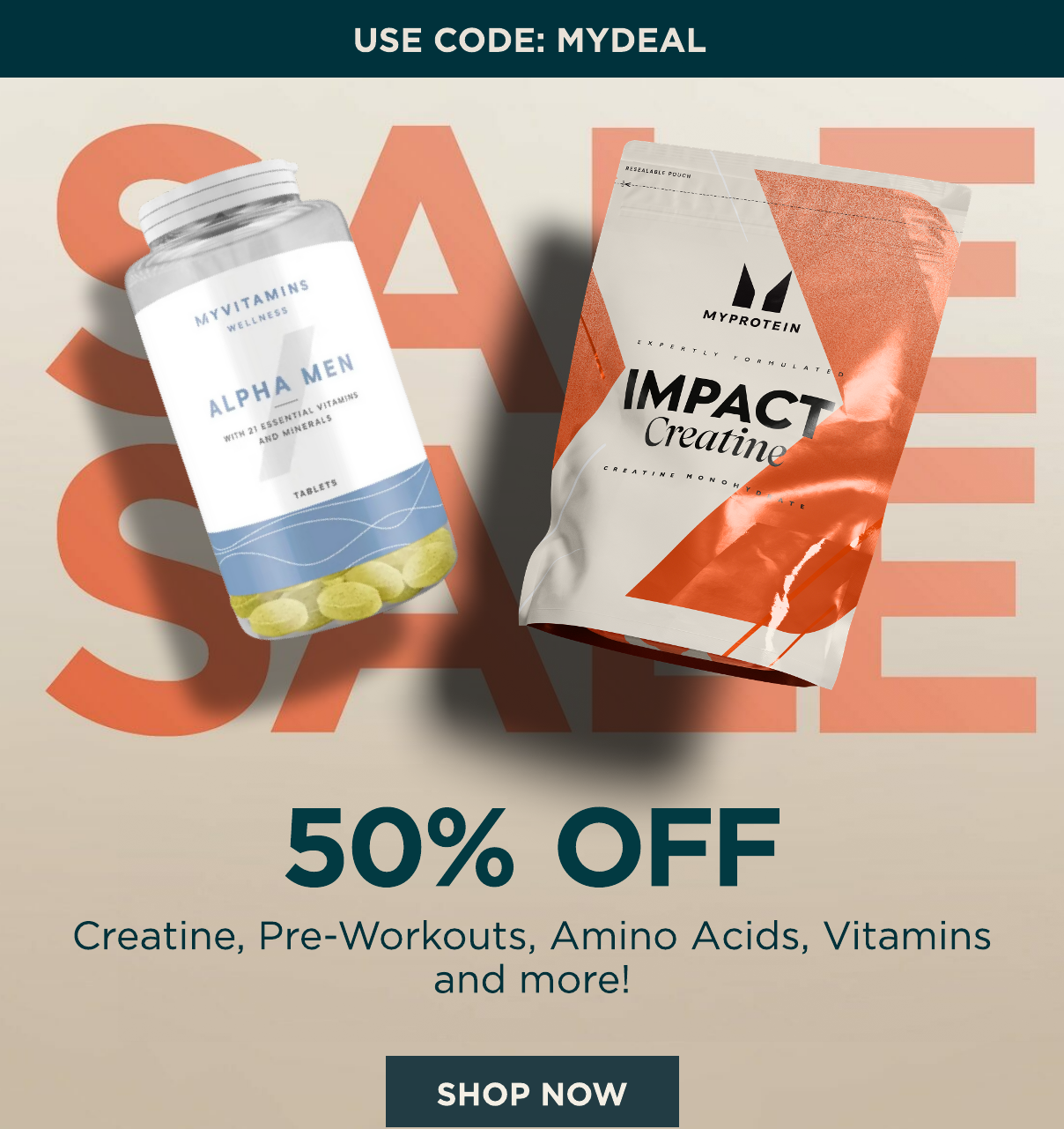 50% off creatine, preworkouts, amino acids, vits and accessories, use code MYDEAL