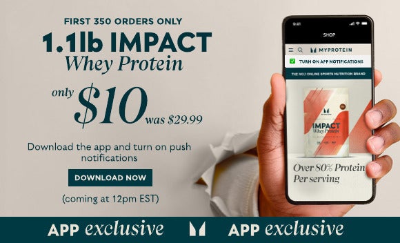 1.1lb Impact Whey Protein only $10 (was $29.99). Download the app and turn on push notifications (coming at 12pm EST).