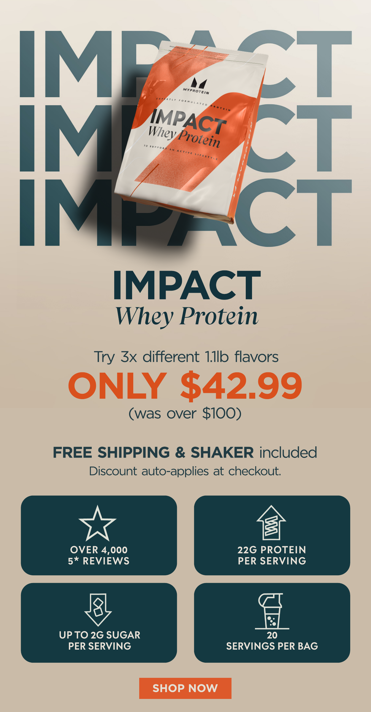 Try 3x different Impact Whey Protein flavors for only $62.99 (was over $130). FREE shipping & shaker included. Discount auto-applies at checkout!