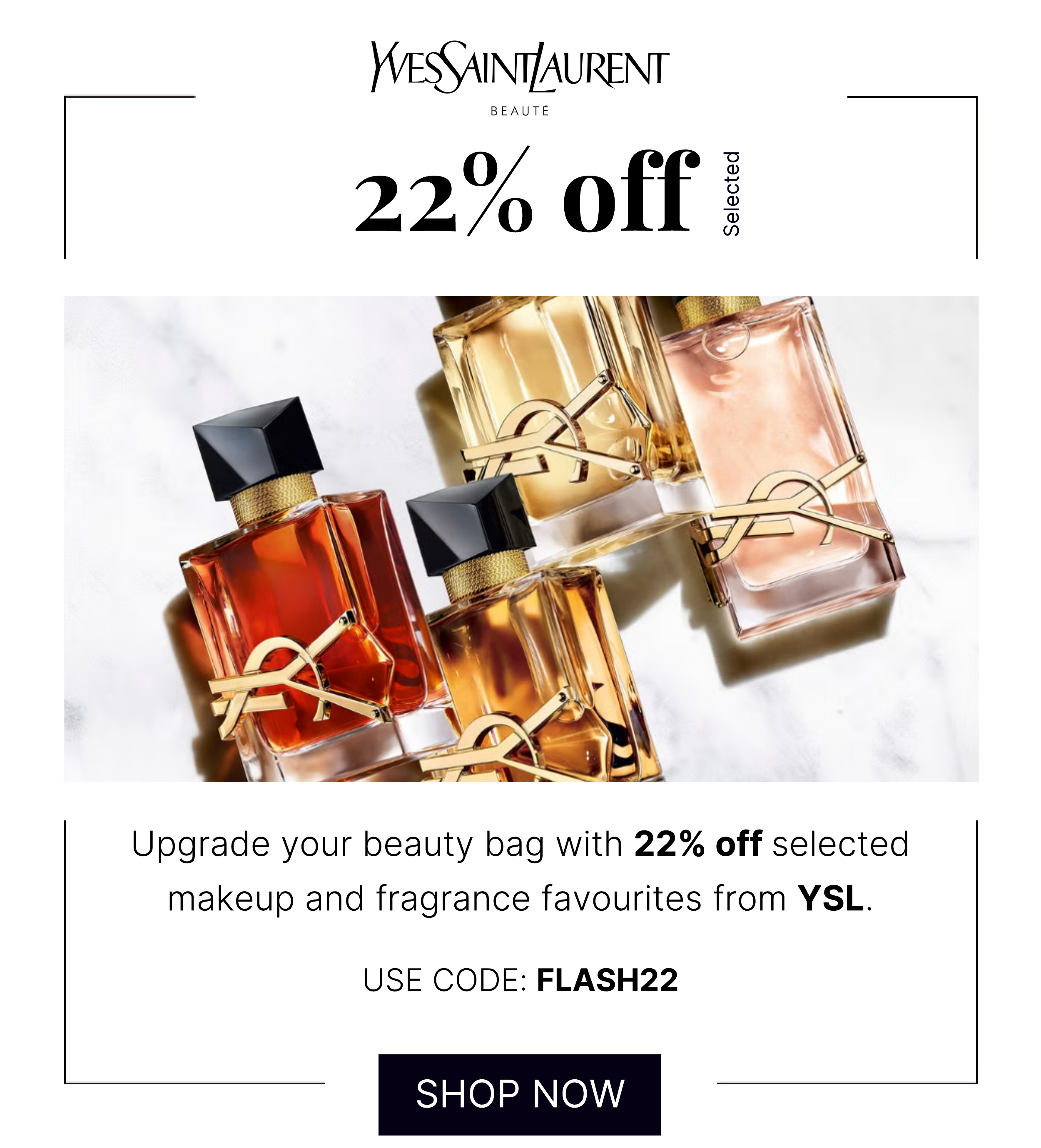 22 PERCENT OFF SELECTED YSL