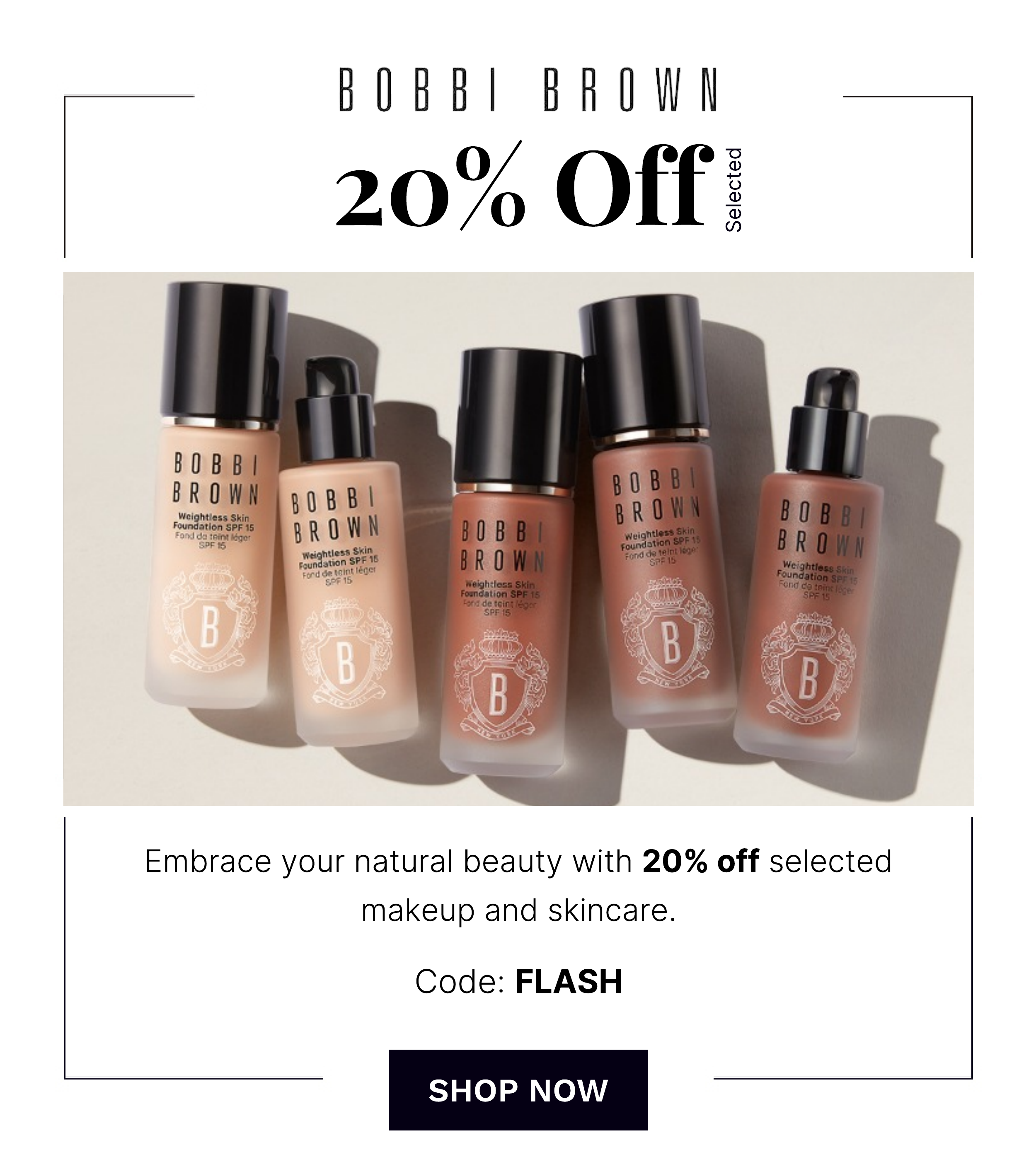 20 PERCENT OFF SELECTED BOBBI BROWN 