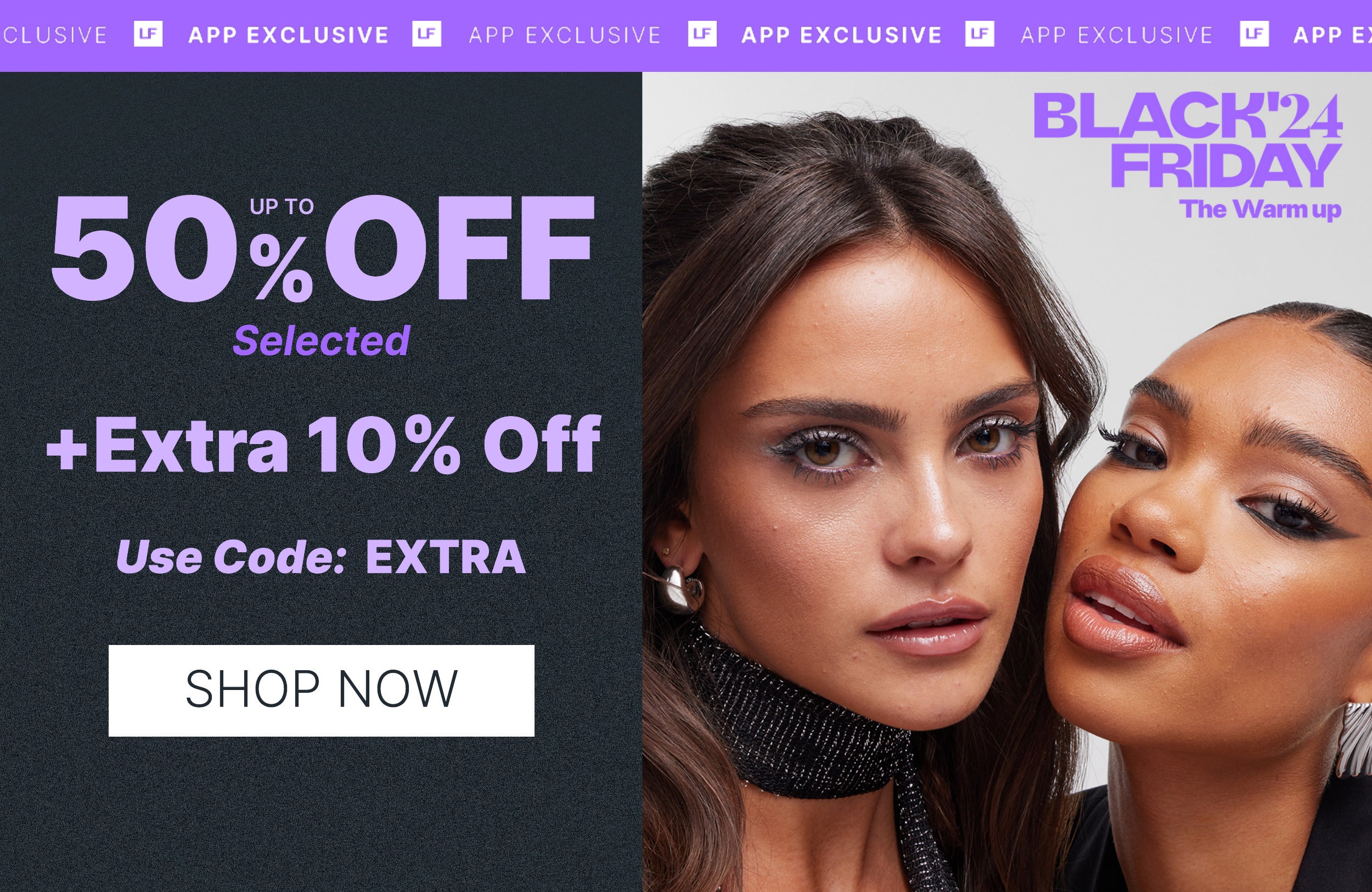 UP TO 50 PERCENT OFF PLUS EXTRA 10 PERCENT ON THE APP