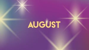 YOUR AUGUST 2018 HOROSCOPE