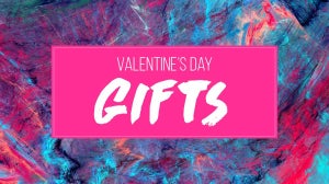Valentine’s Day Gift Ideas for Her and for Him