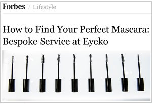 Forbes: How to Find Your Perfect Mascara: Bespoke Service at Eyeko