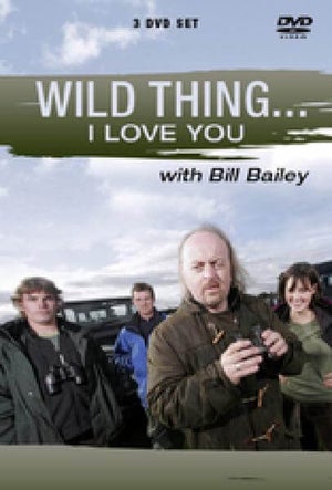 Wild Thing... I Love You With Bill Bailey