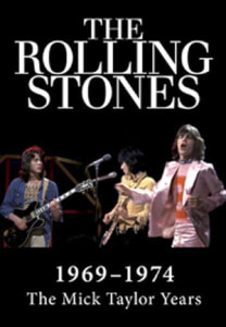 Rolling Stones 1969-1974 The Mick Taylor Years