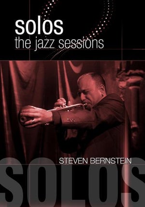 Jazz Sessions - Steven Bernstein
