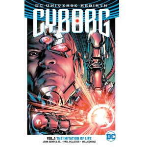 DC Comics Cyborg Vol 01 The Imitation Of Life (Rebirth) (Graphic Novel)