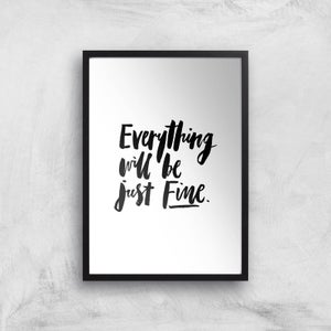 PlanetA444 Everything Will Be Just Fine Art Print