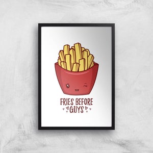 Fries Before Guys Art Print