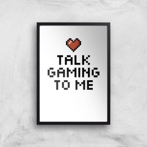 Talk Gaming To Me Art Print