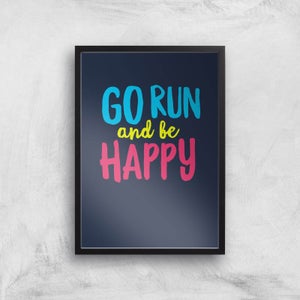 Go Run And Be Happy Art Print
