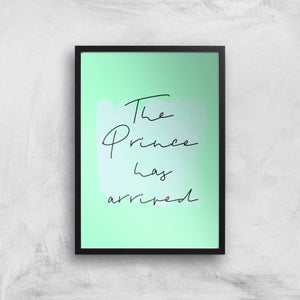 The Prince Has Arrived Art Print