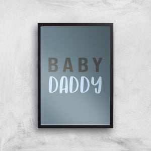Baby Daddy Art Print