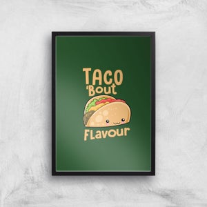 Taco 'Bout Flavour Art Print