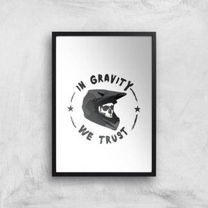 In Gravity We Trust BMX Art Print