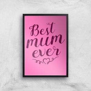 Best Mum Ever Art Print