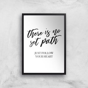 There Is No Set Path Art Print