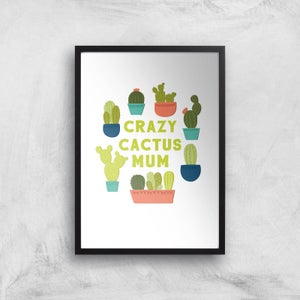 Crazy Cactus Mum Art Print