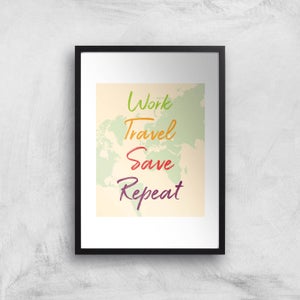 Work Travel Save Repeat Map Background Art Print