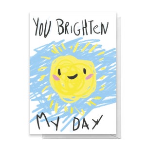 You Brighten My Day Greetings Card