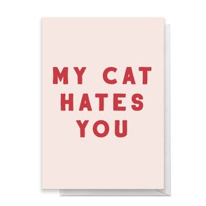 My Cat Hates You Greetings Card