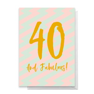 40 And Fabulous Greetings Card