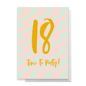 18 Time To Party! Greetings Card
